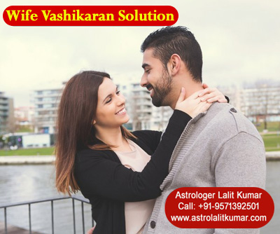 Wife Vashikaran Solution