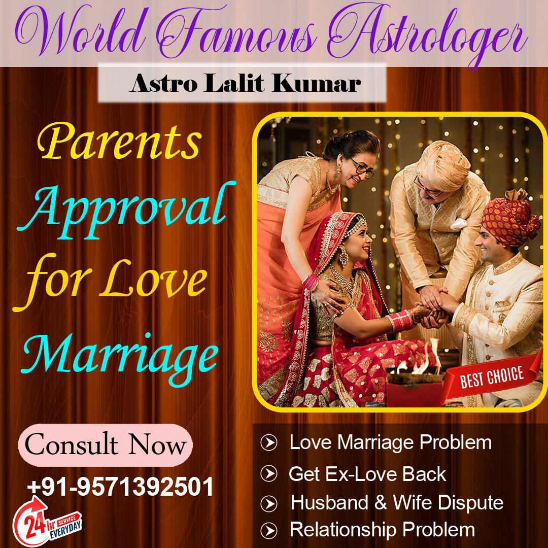 Parent Approval For Love Marriage Specialist Astrologer Lalit Kumar